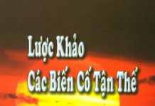 UB. CDGD: LƯỢC KHẢO CÁC BIẾN CỐ TẬN THẾ