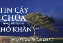 Sách: Tin Cậy Chúa Trong Những Lúc Khó Khăn (phần 5)
