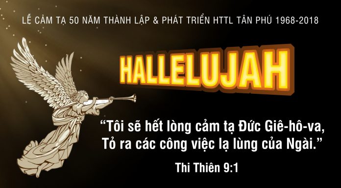 Lễ Cảm Tạ Chúa – Kỷ Niệm 50 Năm Thành Lập HTTL Tân Phú