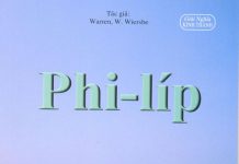 Giới Thiệu Sách Giải Nghĩa Kinh Thánh: “Phi-líp – Hãy Vui Mừng” Của Wiersbe