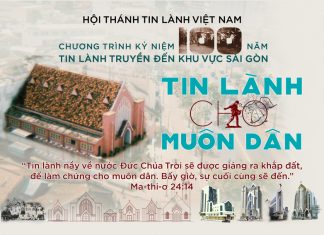 Chương Trình Lễ Kỷ Niệm 100 Năm Tin Lành Đến Khu Vực Sài Gòn