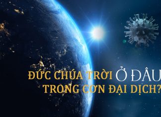 Đức Chúa Trời Ở Đâu Trong Cơn Đại Dịch?