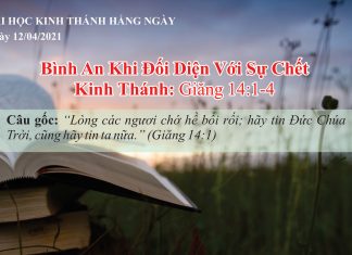 Bình An Khi Đối Diện Với Sự Chết – 12/4/2021