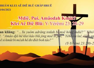 Mdiê, Pui, Amâodah Kmŭt? – 20/4/2021