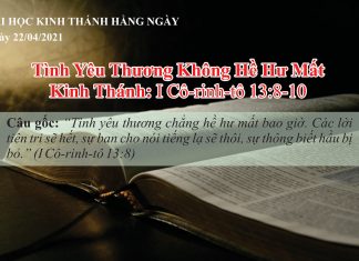 Tình Yêu Thương Không Hề Hư Mất – 22/4/2021
