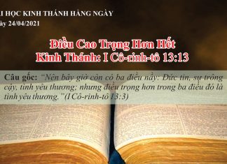 Điều Cao Trọng Hơn Hết – 24/4/2021