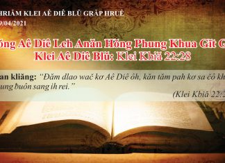 Hŏng Aê Diê Leh anăn Hŏng Phung Khua Gĭt Gai – 29/4/2021
