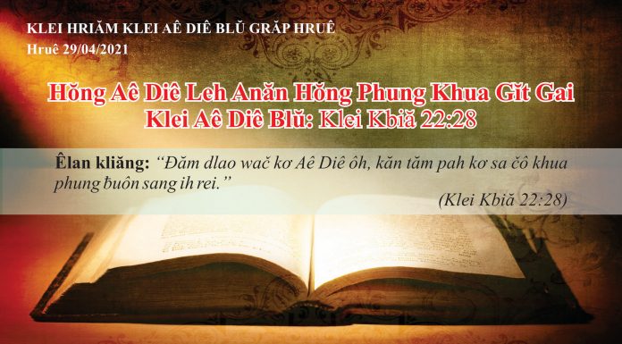 Hŏng Aê Diê Leh anăn Hŏng Phung Khua Gĭt Gai – 29/4/2021