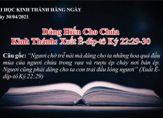 Dâng Hiến Cho Chúa – 30/4/2021