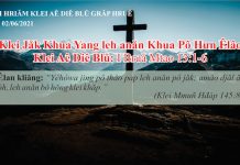 Klei Jăk Khua Yang leh anăn Khua Pô Hưn Êlâo – 2/6/2021