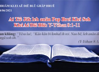 Ai Tiê Jăk leh anăn Pap Brei Klei Soh – 4/6/2021
