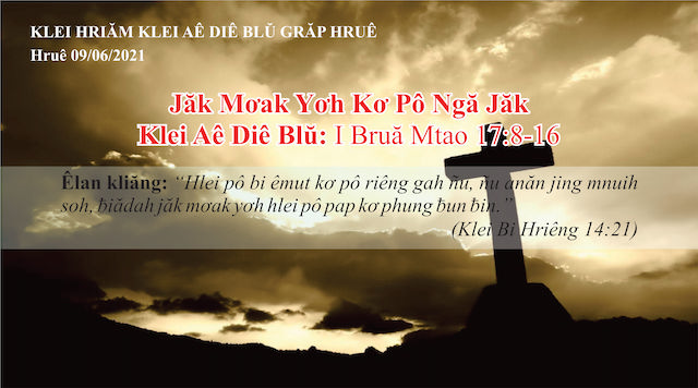 Jăk Mơak Yơh Kơ Pô Ngă Jăk – 9/6/2021