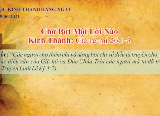 Chớ Bớt Một Lời Nào – 19/6/2021