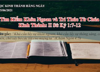 Tìm Kiếm Khôn Ngoan và Tri Thức Từ Chúa – 25/6/2021
