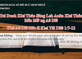 Tui Duah Klei Thâo Săng Leh Anăn Klei Thâo Mĭn Mơ̆ ng Aê Diê – 25/6/2021