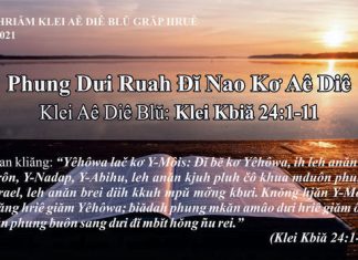 Phung Dưi Ruah Đĭ Nao Kơ Aê Diê – 30/7/2021