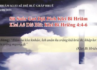 Sĭt Suôr Gưt Djă Pioh Klei Bi Hriăm – 6/8/2021