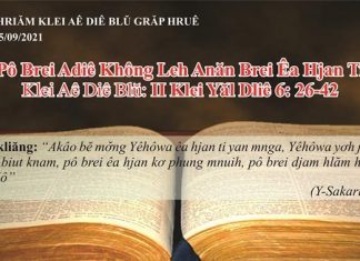 Pô Brei Adiê Không Leh Anăn Brei Êa Hjan Ti Lăn – 25/9/2021