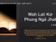 Wah Lač Kơ Phung Ngă Jhat – 18/10/2021