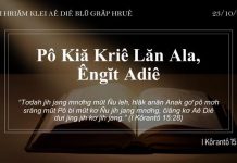 Pô Kiă Kriê Lăn Ala, Êngĭt Adiê – 23/10/2021