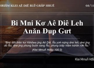 Bi Mni Kơ Aê Diê Leh Anăn Đup Gưt – 3/11/2021