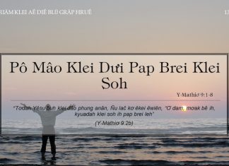 Pô Mâo Klei Dưi Pap Brei Klei Soh – 13/12/2021