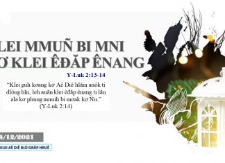 Klei Mmuñ Bi Mni Kơ Klei Êđăp Ênang – 24/12/2021