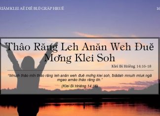 Thâo Răng Leh Anăn Weh Đuĕ Mơ̆ng Klei Soh – 16/1/2022