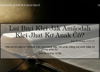 Lui Brei Klei Jăk Amâodah Klei Jhat Kơ Anak Čô? – 30/1/2022