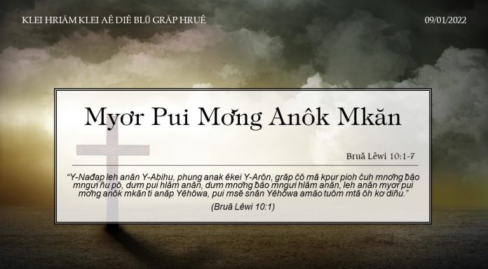 Myơr Pui Mơ̆ng Anôk Mkăn – 9/1/2022