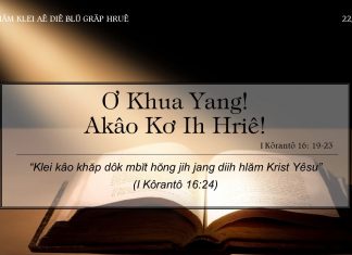 Ơ Khua Yang! Akâo Kơ Ih Hriê! – 22/2/2022