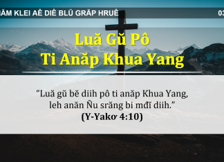 Luă Gŭ Pô ti Anăp Khua Yang – 3/3/2022