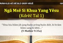 Ngă Msĕ Si Khua Yang Yêsu (Kdrêč Tal 1) – 18/3/2022