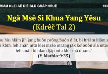Ngă Msĕ Si Khua Yang Yêsu (Kdrêč Tal 2) – 19/3/2022