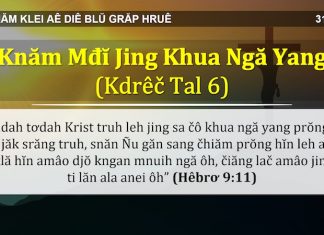 Knăm Mđĭ Jing Khua Ngă Yang (Kdrêč Tal 6) – 31/3/2022