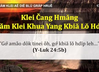 Klei Čang Hmăng Hlăm Klei Khua Yang Kbiă Lŏ Hdĭp – 17/4/2022