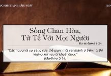 Sống Chan Hòa, Tử Tế Với Mọi Người – 11/4/2022