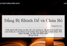 Đấng Bị Khinh Dể và Chán Bỏ – 14/4/2022