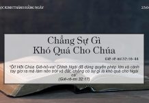 Chẳng Sự Gì Khó Quá Cho Chúa – 23/4/2022