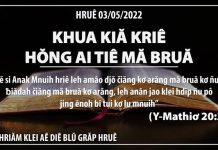 Khua Kiă Kriê Hŏng Ai Tiê Mă Bruă – 3/5/2022