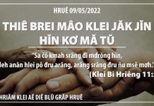Thiê Brei Mâo Klei Jăk Jĭn Hĭn Kơ Mă Tŭ – 9/5/2022