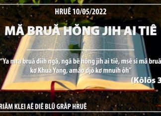 Mă Bruă Hŏng Jih Ai Tiê – 10/5/2022