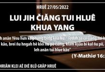 Lui Jih Čiăng Tui Hluê Khua Yang – 27/5/2022