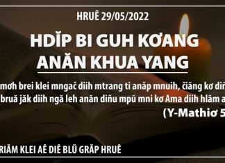 Hdĭp Bi Guh Kơang Anăn Khua Yang – 29/5/2022