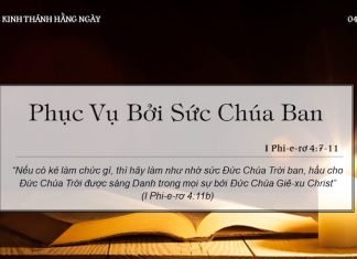 Phục Vụ Bởi Sức Chúa Ban – 4/5/2022