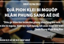 Djă Pioh Klei Bi Mguôp Hlăm Phung Sang Aê Diê – 2/6/2022