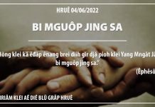 Bi Mguôp Jing Sa – 4/6/2022
