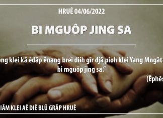 Bi Mguôp Jing Sa – 4/6/2022