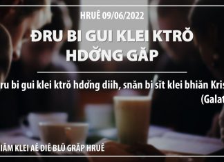 Đru Bi Gui Klei Ktrŏ Hdơ̆ng Găp – 9/6/2022