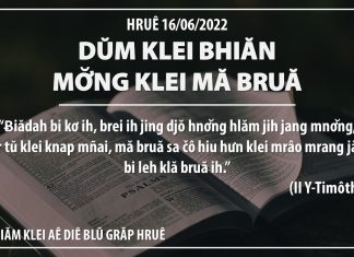 Dŭm Klei Bhiăn Mơ̆ng Klei Mă Bruă – 16/6/2022